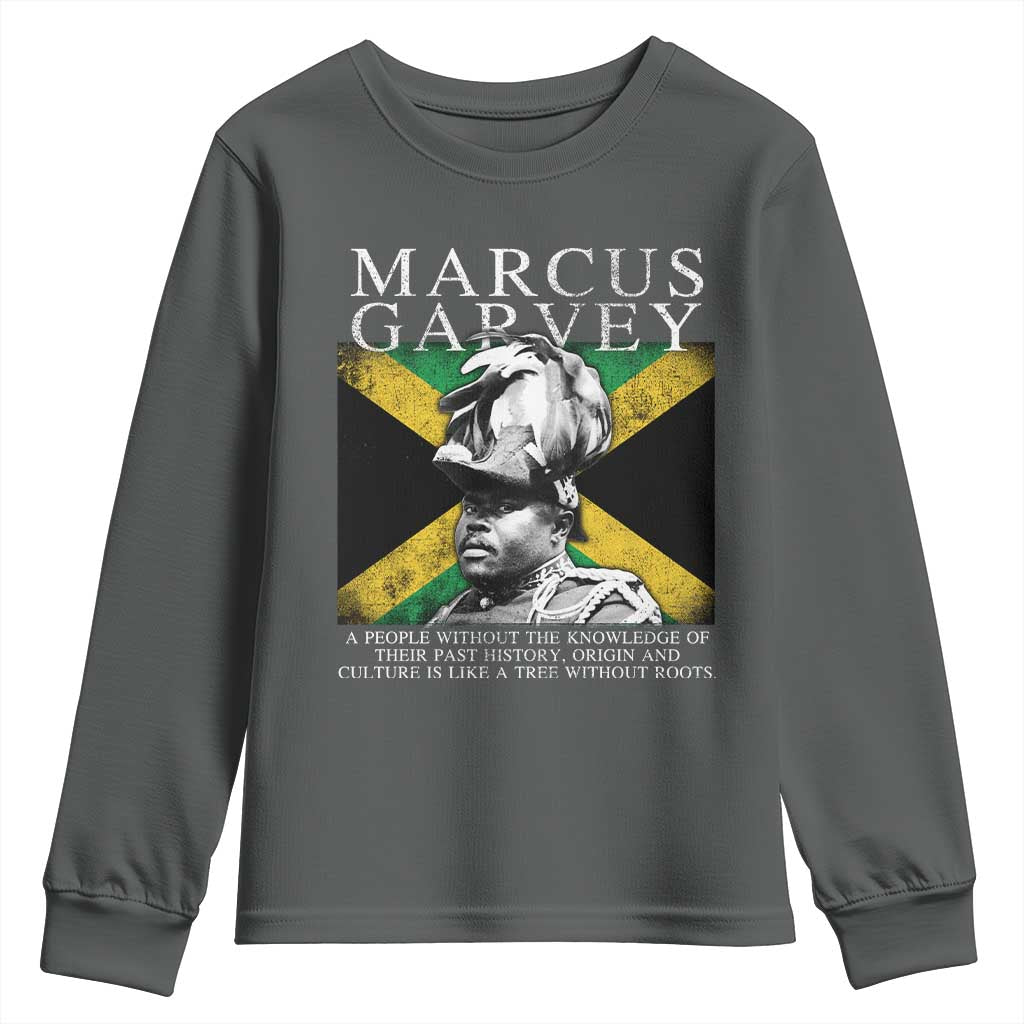 Marcus Garvey Quote Youth Sweatshirt A People Without The Knowledge Of Their Past History Origin And Culture Jamaican Flag TS11 Dark Heather Print Your Wear