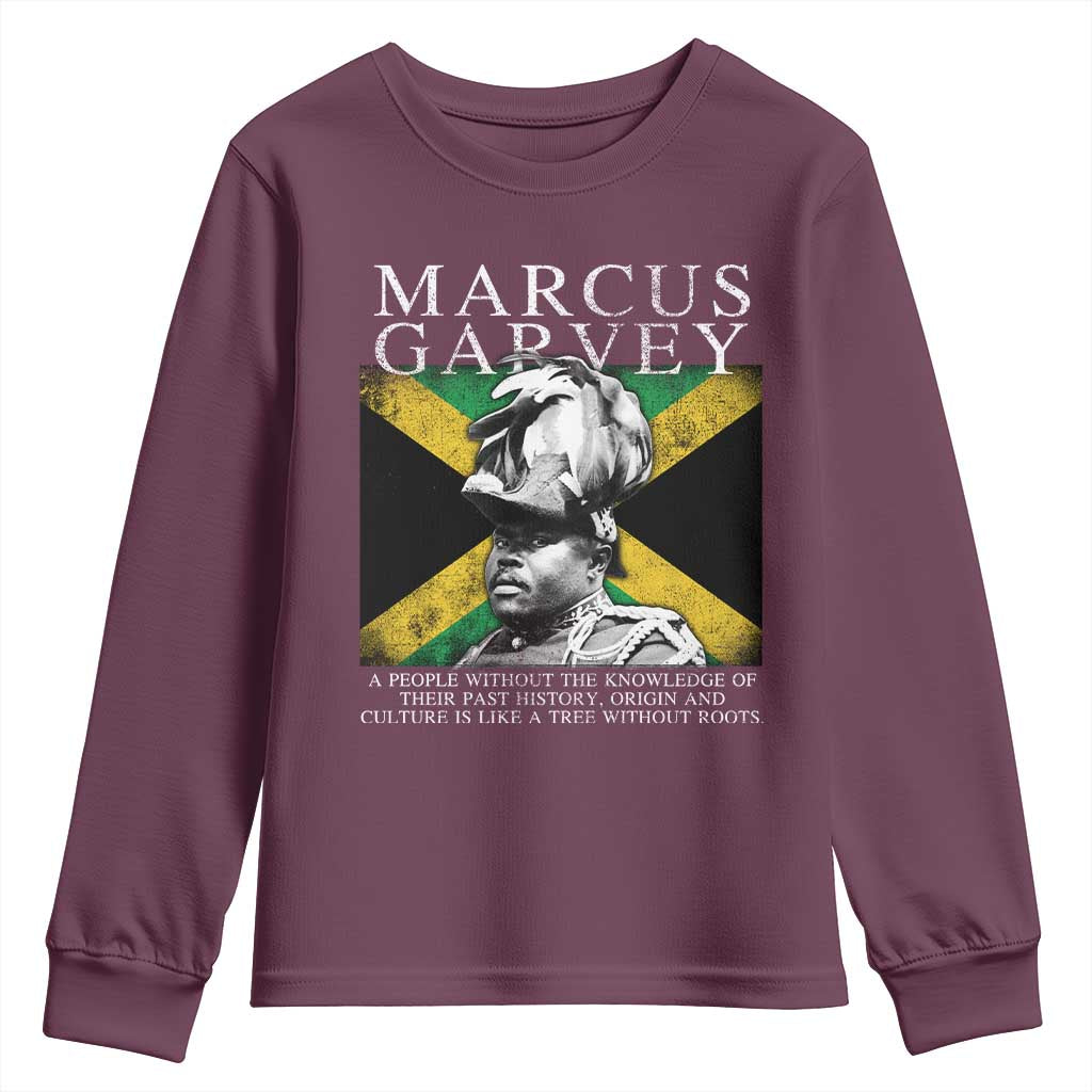 Marcus Garvey Quote Youth Sweatshirt A People Without The Knowledge Of Their Past History Origin And Culture Jamaican Flag TS11 Maroon Print Your Wear