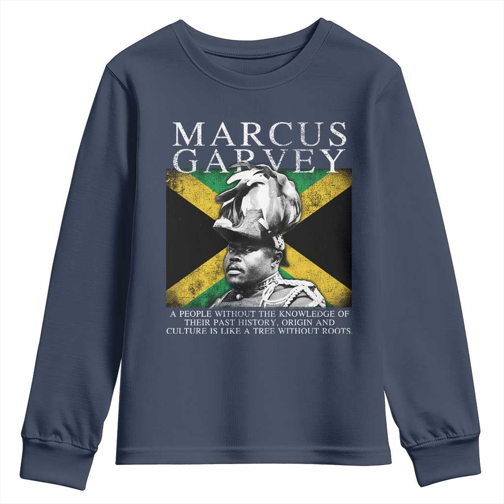 Marcus Garvey Quote Youth Sweatshirt A People Without The Knowledge Of Their Past History Origin And Culture Jamaican Flag TS11 Navy Print Your Wear