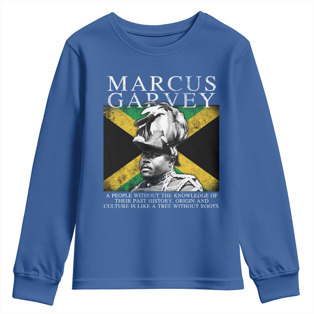 Marcus Garvey Quote Youth Sweatshirt A People Without The Knowledge Of Their Past History Origin And Culture Jamaican Flag TS11 Royal Blue Print Your Wear
