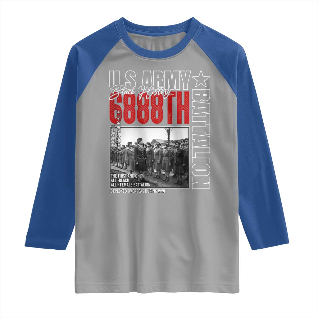 6888th Battalion Raglan Shirt The First And Only All Black Female Battalion Black History Month TS11 Sport Gray Royal Print Your Wear