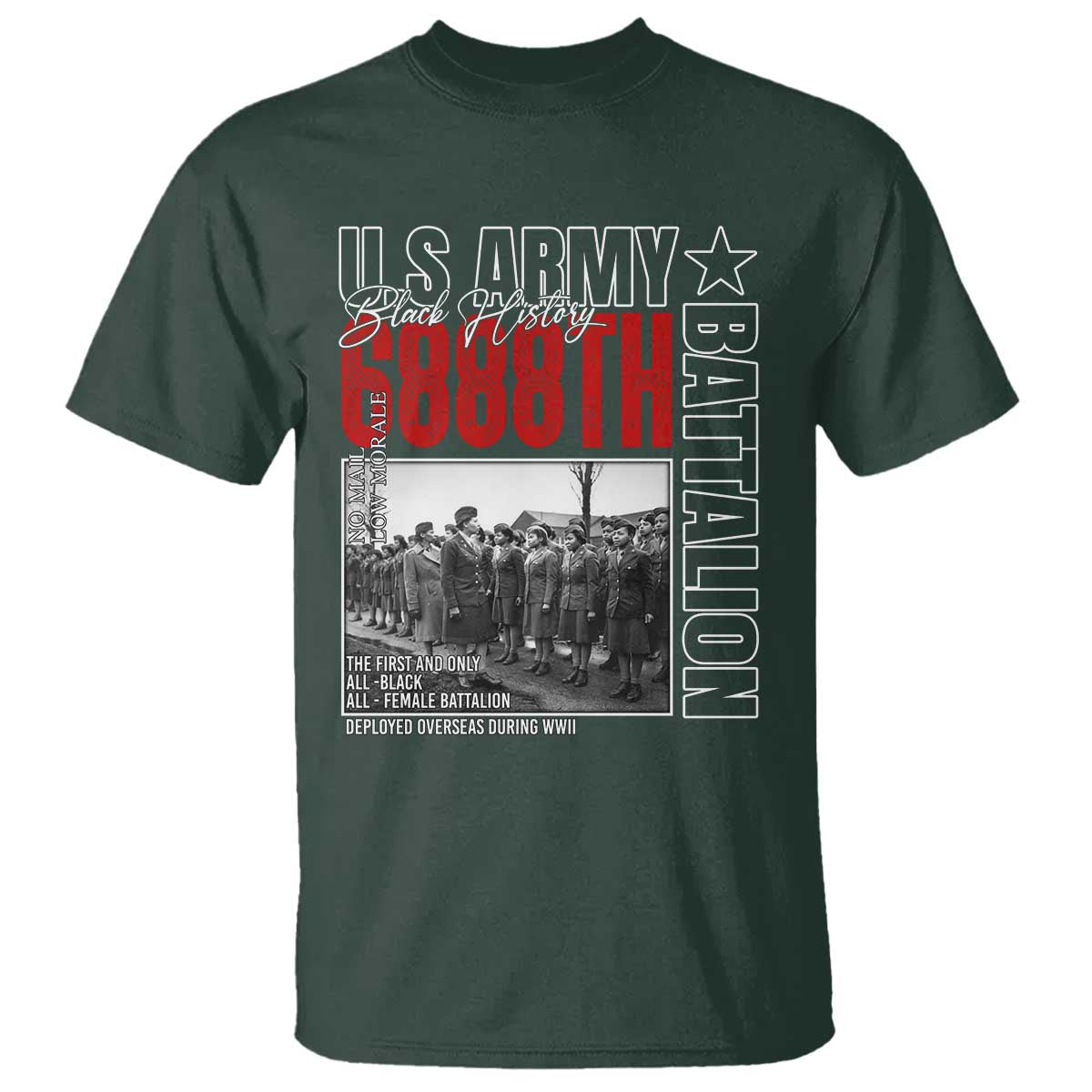 6888th Battalion T Shirt The First And Only All Black Female Battalion Black History Month TS11 Dark Forest Green Print Your Wear