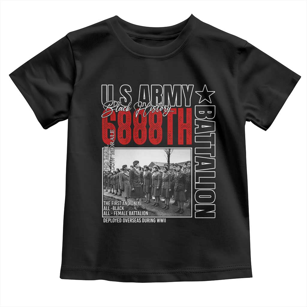 6888th Battalion Toddler T Shirt The First And Only All Black Female Battalion Black History Month TS11 Black Print Your Wear