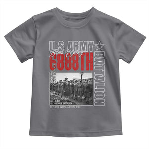6888th Battalion Toddler T Shirt The First And Only All Black Female Battalion Black History Month TS11 Charcoal Print Your Wear