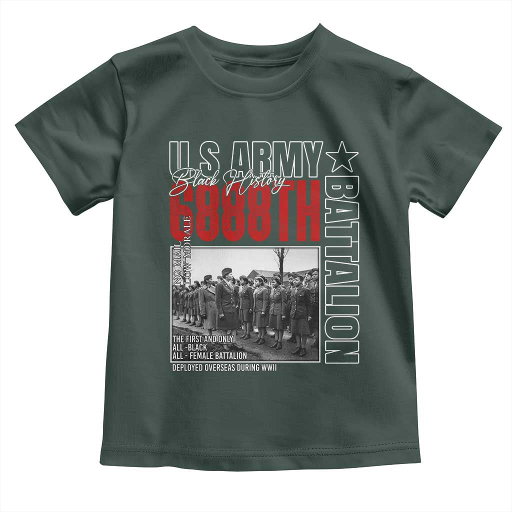 6888th Battalion Toddler T Shirt The First And Only All Black Female Battalion Black History Month TS11 Dark Forest Green Print Your Wear