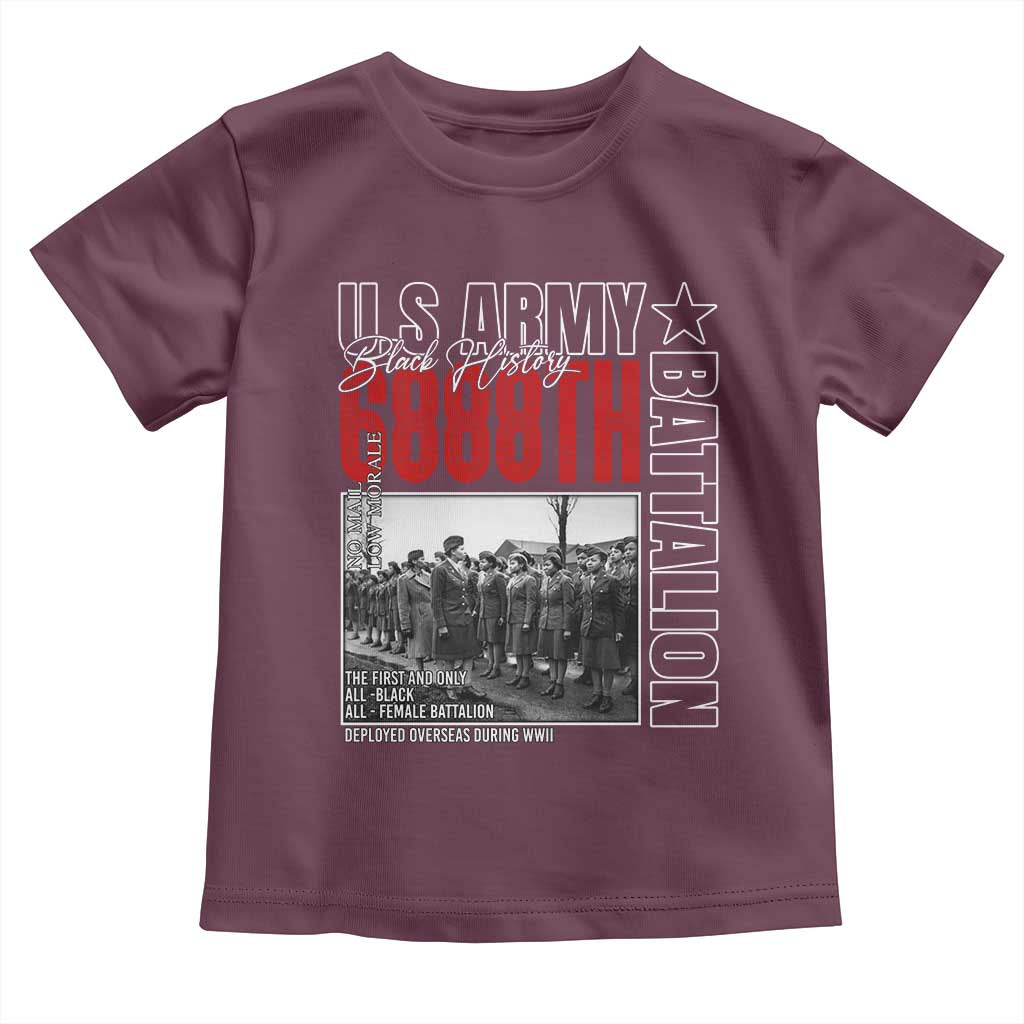 6888th Battalion Toddler T Shirt The First And Only All Black Female Battalion Black History Month TS11 Maroon Print Your Wear