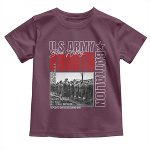 6888th Battalion Toddler T Shirt The First And Only All Black Female Battalion Black History Month TS11 Maroon Print Your Wear