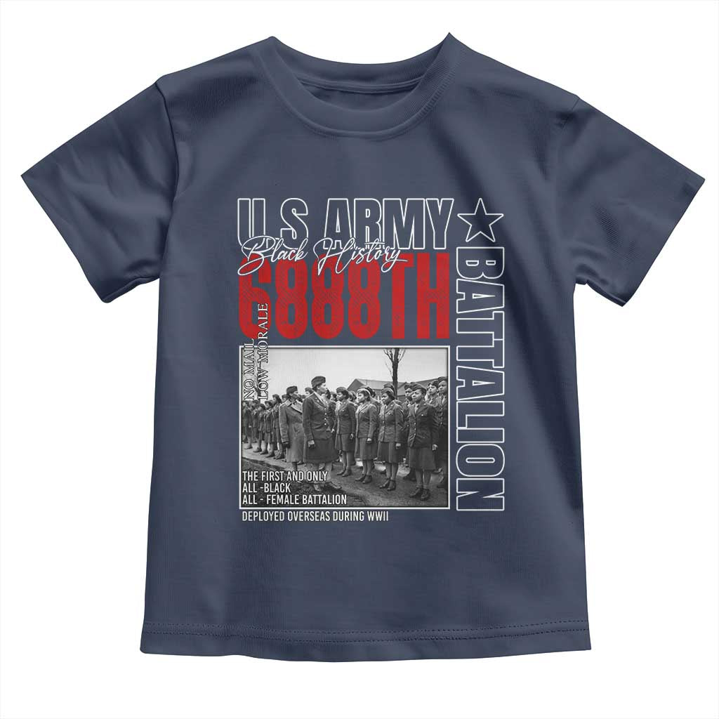 6888th Battalion Toddler T Shirt The First And Only All Black Female Battalion Black History Month TS11 Navy Print Your Wear