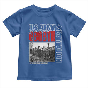 6888th Battalion Toddler T Shirt The First And Only All Black Female Battalion Black History Month TS11 Royal Blue Print Your Wear