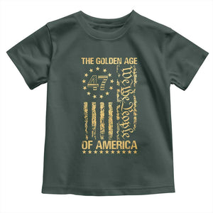 Trump 2025 The Golden Age Of America Toddler T Shirt 47TH President Golden American Flag TS11 Dark Forest Green Print Your Wear