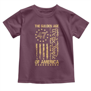 Trump 2025 The Golden Age Of America Toddler T Shirt 47TH President Golden American Flag TS11 Maroon Print Your Wear