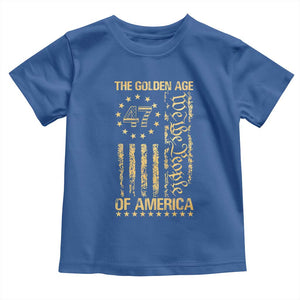 Trump 2025 The Golden Age Of America Toddler T Shirt 47TH President Golden American Flag TS11 Royal Blue Print Your Wear