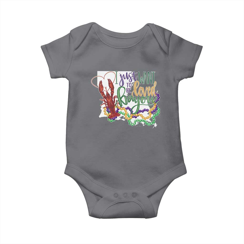 Funny Mardi Gras Louisiana Baby Onesie I Just Want To Be Loved Bayou Crawfish Beads TS11 Charcoal Print Your Wear