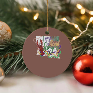 Funny Mardi Gras Louisiana Ceramic Ornament I Just Want To Be Loved Bayou Crawfish Beads TS11 1pc Mocha Print Your Wear