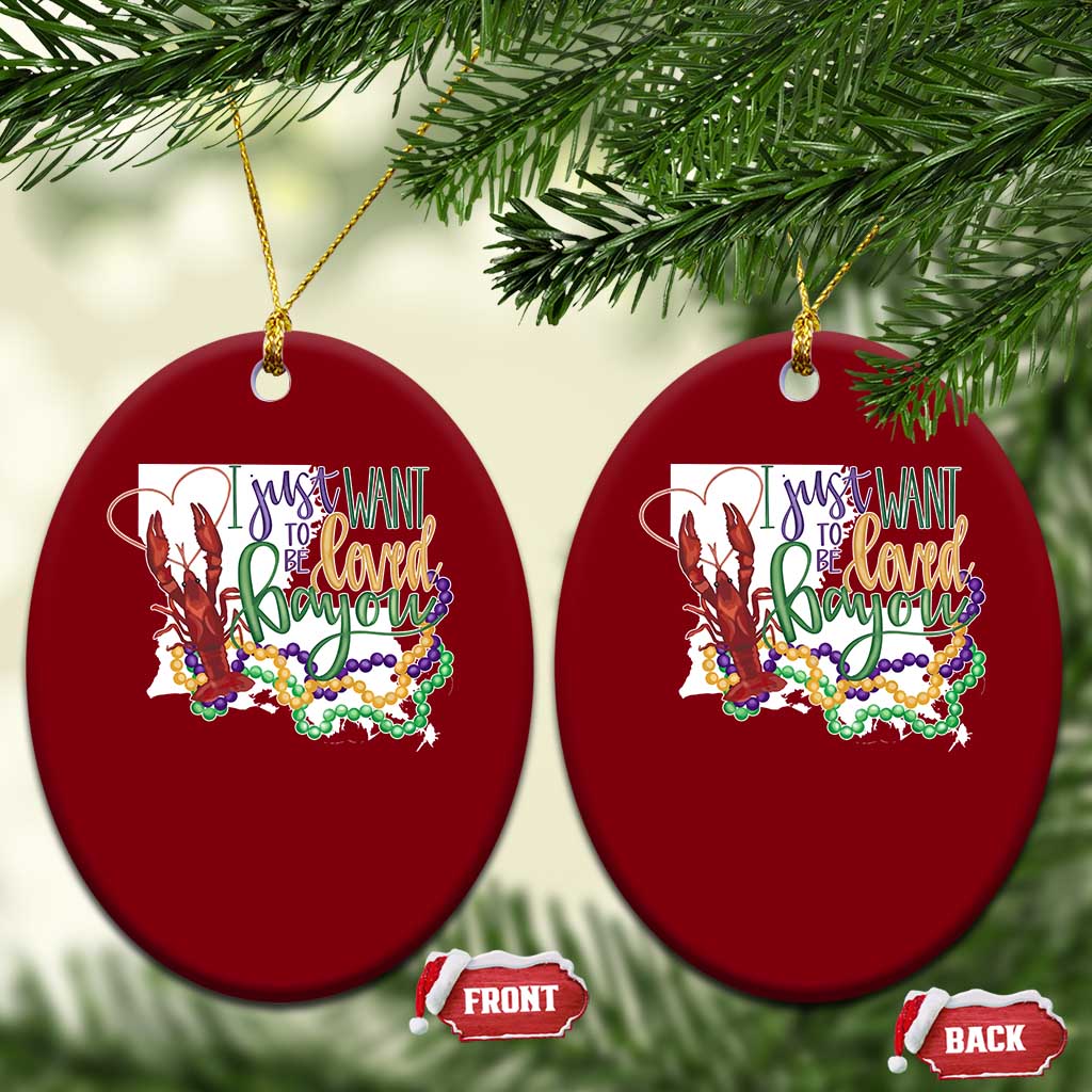 Funny Mardi Gras Louisiana Ceramic Ornament I Just Want To Be Loved Bayou Crawfish Beads TS11 Print Your Wear
