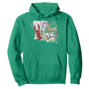 Funny Mardi Gras Louisiana Hoodie I Just Want To Be Loved Bayou Crawfish Beads TS11 Irish Green Print Your Wear