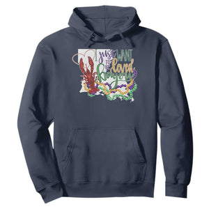 Funny Mardi Gras Louisiana Hoodie I Just Want To Be Loved Bayou Crawfish Beads TS11 Navy Print Your Wear