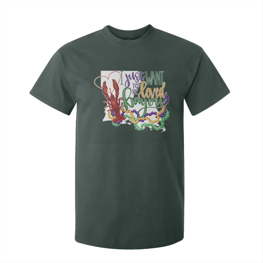 Funny Mardi Gras Louisiana T Shirt For Kid I Just Want To Be Loved Bayou Crawfish Beads TS11 Dark Forest Green Print Your Wear