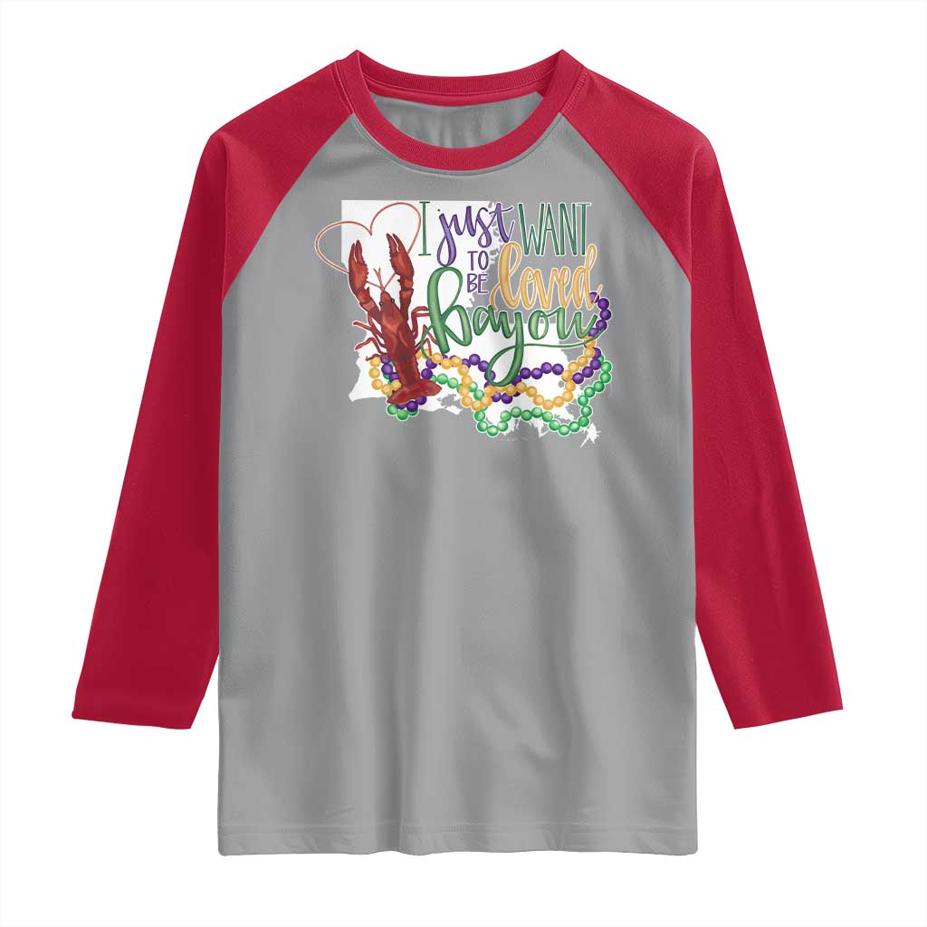 Funny Mardi Gras Louisiana Raglan Shirt I Just Want To Be Loved Bayou Crawfish Beads TS11 Sport Gray Red Print Your Wear