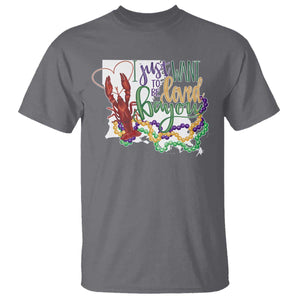 Funny Mardi Gras Louisiana T Shirt I Just Want To Be Loved Bayou Crawfish Beads TS11 Charcoal Print Your Wear