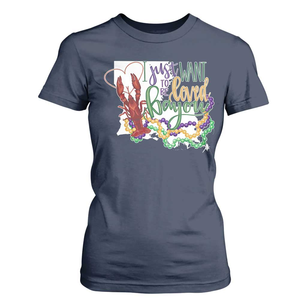 Funny Mardi Gras Louisiana T Shirt For Women I Just Want To Be Loved Bayou Crawfish Beads TS11 Navy Print Your Wear