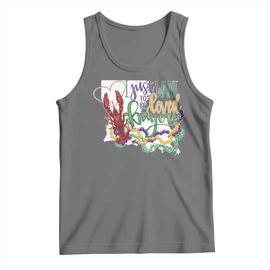 Funny Mardi Gras Louisiana Tank Top I Just Want To Be Loved Bayou Crawfish Beads TS11 Black Heather Print Your Wear