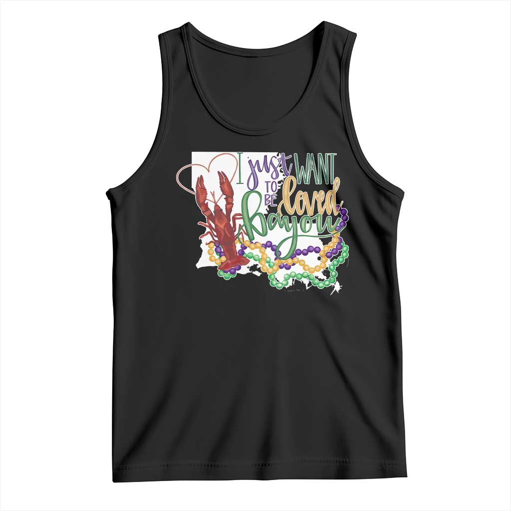 Funny Mardi Gras Louisiana Tank Top I Just Want To Be Loved Bayou Crawfish Beads TS11 Black Print Your Wear