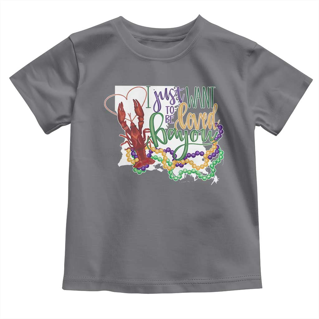 Funny Mardi Gras Louisiana Toddler T Shirt I Just Want To Be Loved Bayou Crawfish Beads TS11 Charcoal Print Your Wear