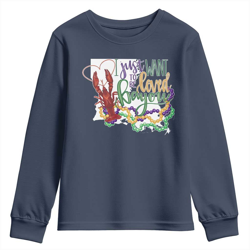 Funny Mardi Gras Louisiana Youth Sweatshirt I Just Want To Be Loved Bayou Crawfish Beads TS11 Navy Print Your Wear