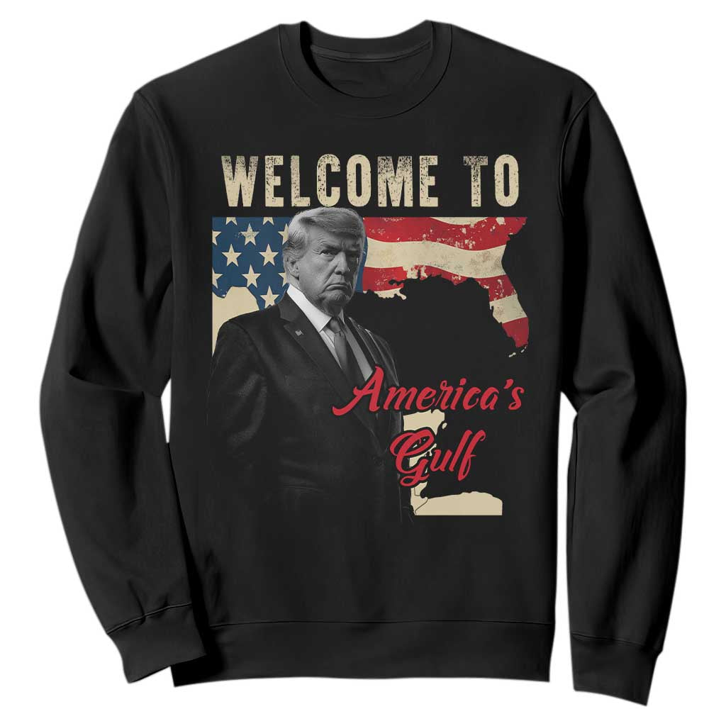 Funny Trump Welcome To America's Gulf Sweatshirt Vintage American Flag TS11 Black Print Your Wear