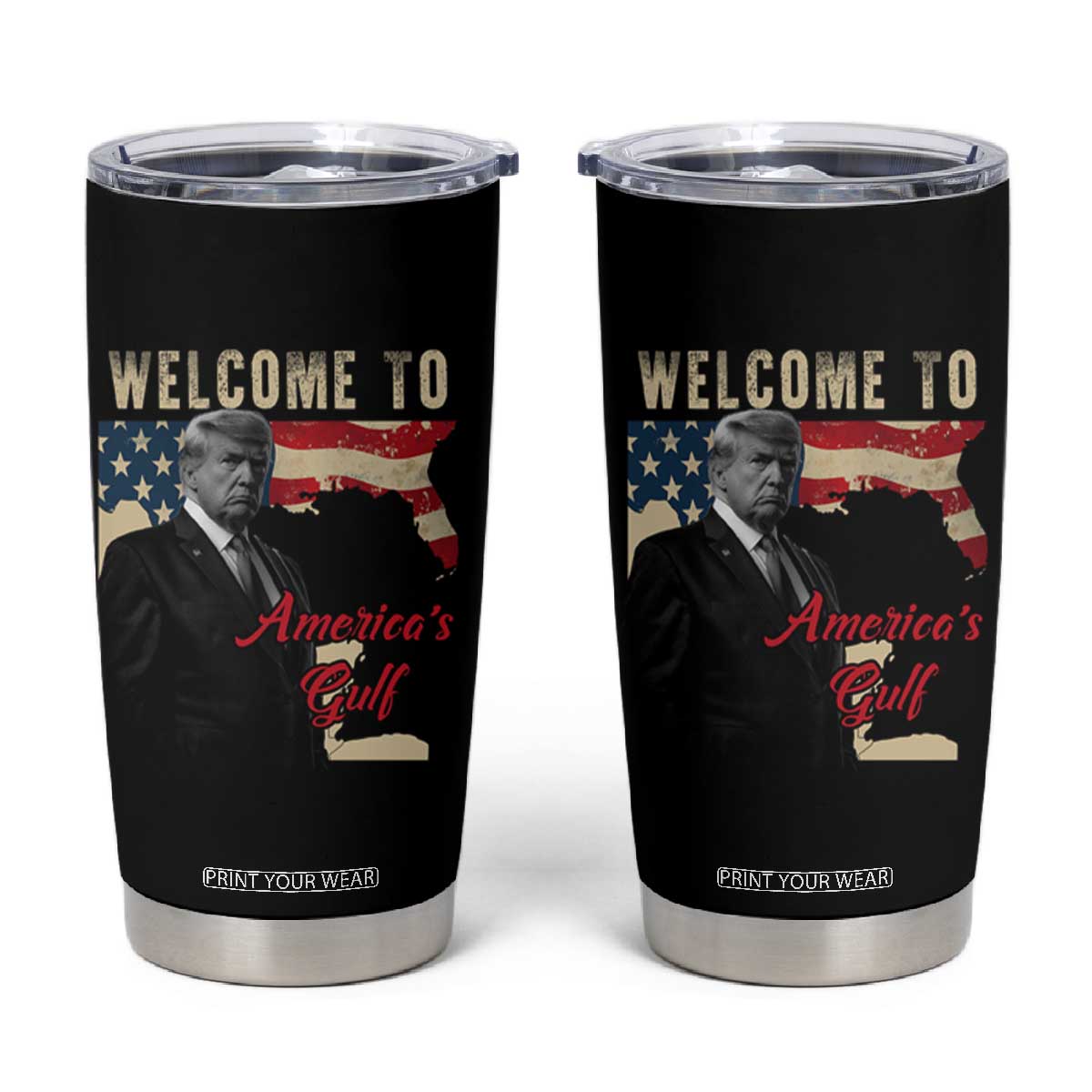 Funny Trump Welcome To America's Gulf Tumbler Cup Vintage American Flag TS11 Black Print Your Wear