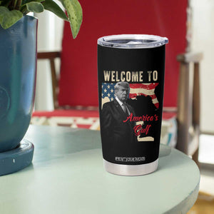 Funny Trump Welcome To America's Gulf Tumbler Cup Vintage American Flag TS11 Print Your Wear
