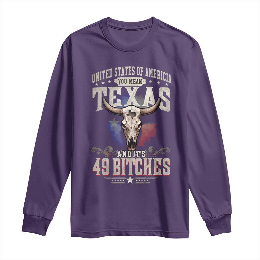 Funny Texan Long Sleeve Shirt United States Of America You Mean Texas And It's 49 Bitches TS11 Purple Print Your Wear