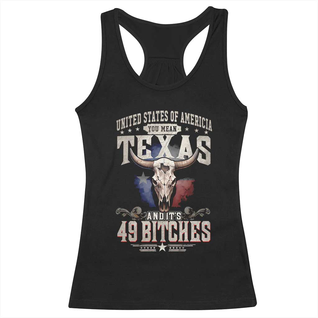 Funny Texan Racerback Tank Top United States Of America You Mean Texas And It's 49 Bitches TS11 Black Print Your Wear