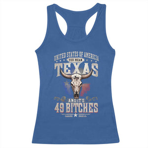 Funny Texan Racerback Tank Top United States Of America You Mean Texas And It's 49 Bitches TS11 Royal Blue Print Your Wear