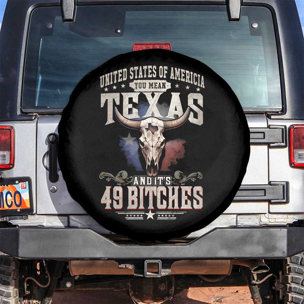 Funny Texan Spare Tire Cover United States Of America You Mean Texas And It's 49 Bitches TS11 No hole Black Print Your Wear