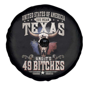 Funny Texan Spare Tire Cover United States Of America You Mean Texas And It's 49 Bitches TS11 Print Your Wear