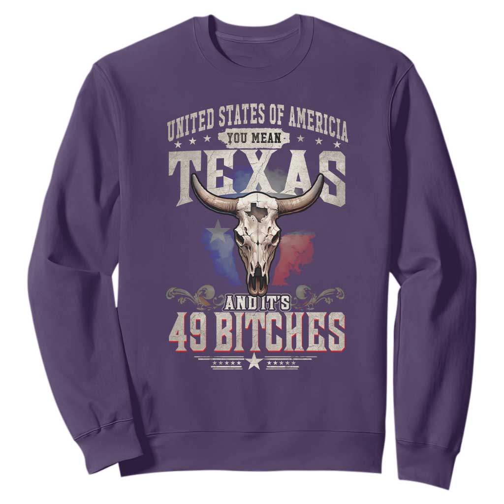 Funny Texan Sweatshirt United States Of America You Mean Texas And It's 49 Bitches TS11 Purple Print Your Wear