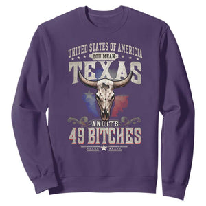 Funny Texan Sweatshirt United States Of America You Mean Texas And It's 49 Bitches TS11 Purple Print Your Wear