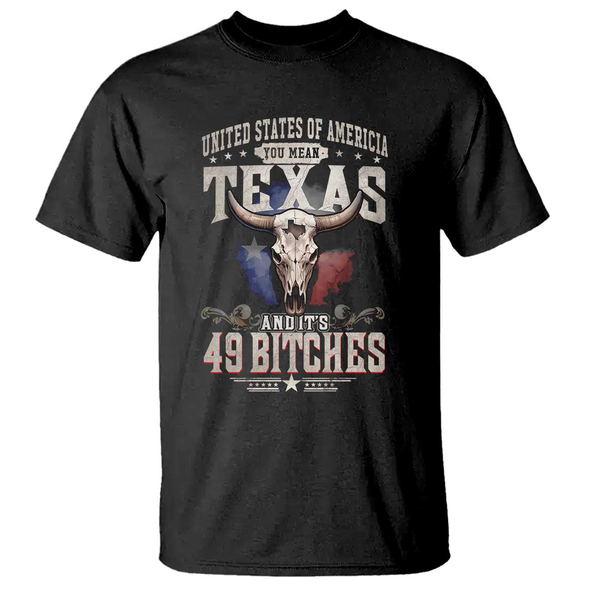 Funny Texan T Shirt United States Of America You Mean Texas And It's 49 Bitches TS11 Black Print Your Wear