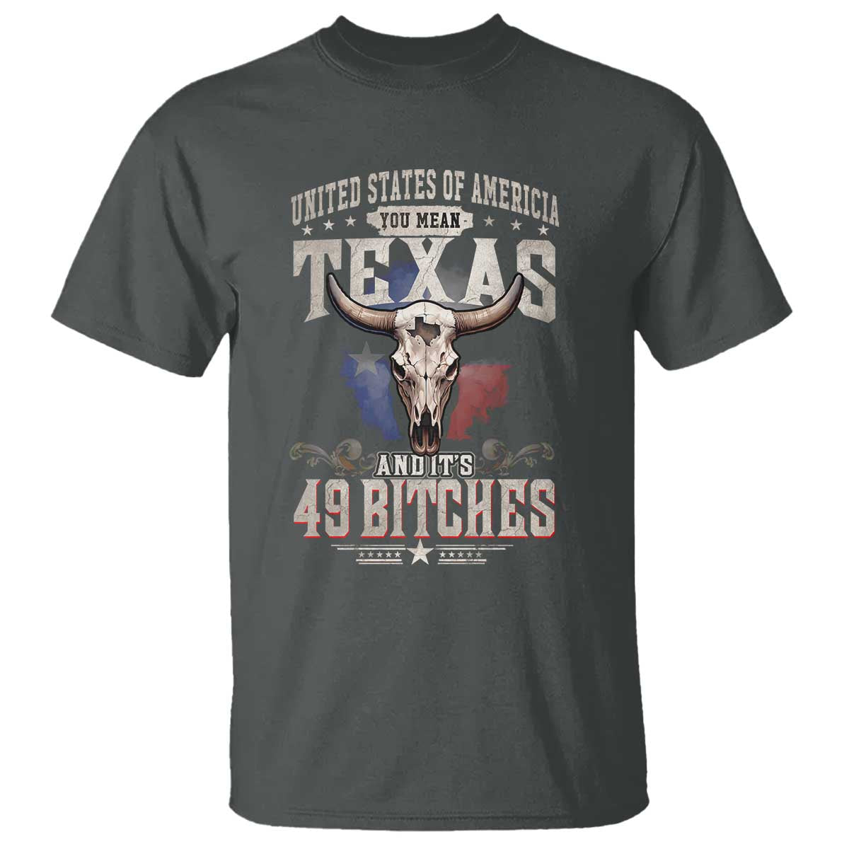 Funny Texan T Shirt United States Of America You Mean Texas And It's 49 Bitches TS11 Dark Heather Print Your Wear
