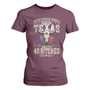 Funny Texan T Shirt For Women United States Of America You Mean Texas And It's 49 Bitches TS11 Maroon Print Your Wear