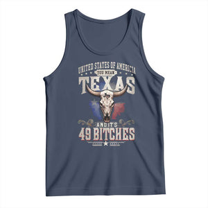 Funny Texan Tank Top United States Of America You Mean Texas And It's 49 Bitches TS11 Navy Print Your Wear