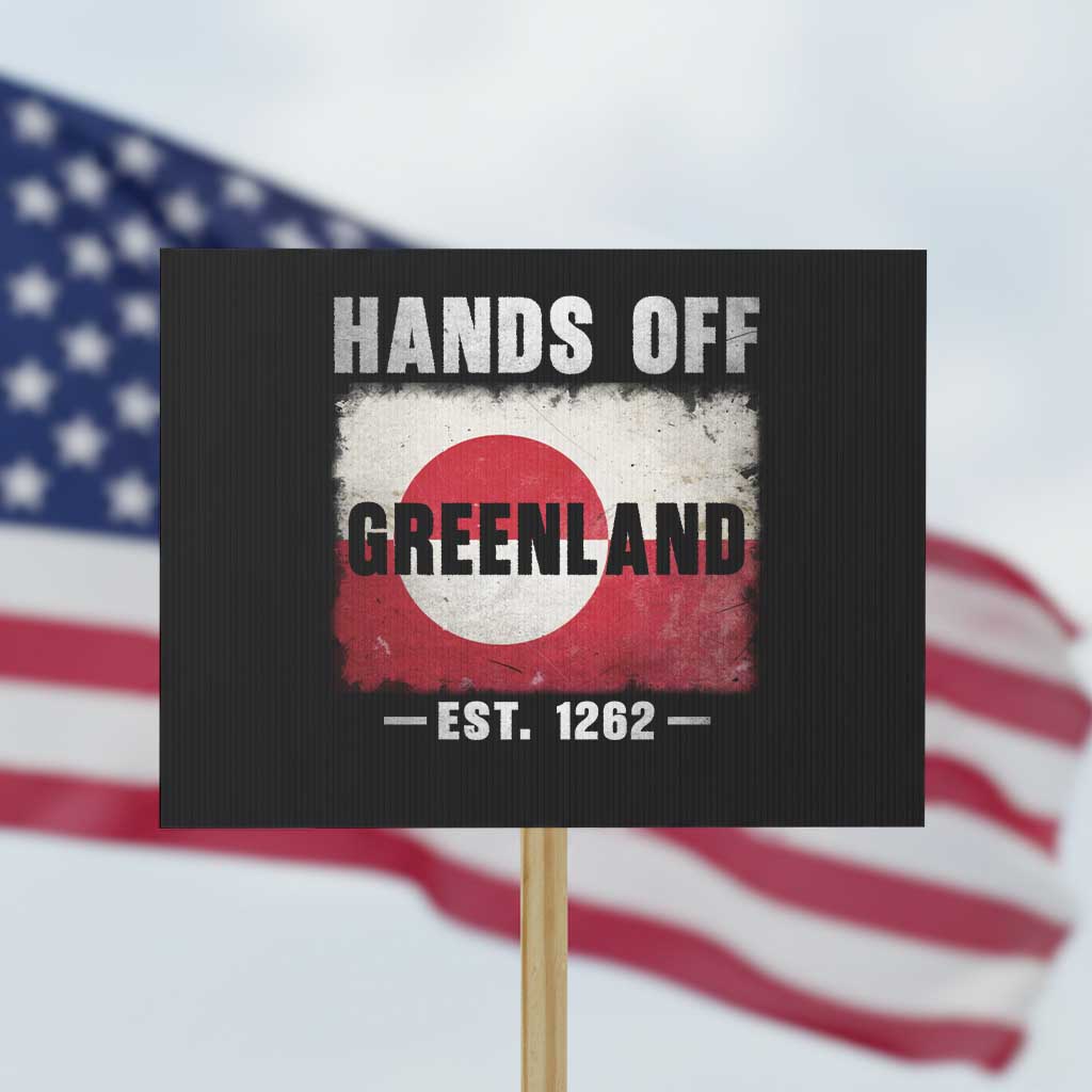 Hands Off Greenland Protest Sign Greenland EST 1262 Political Protest TS11 Horizontal 18