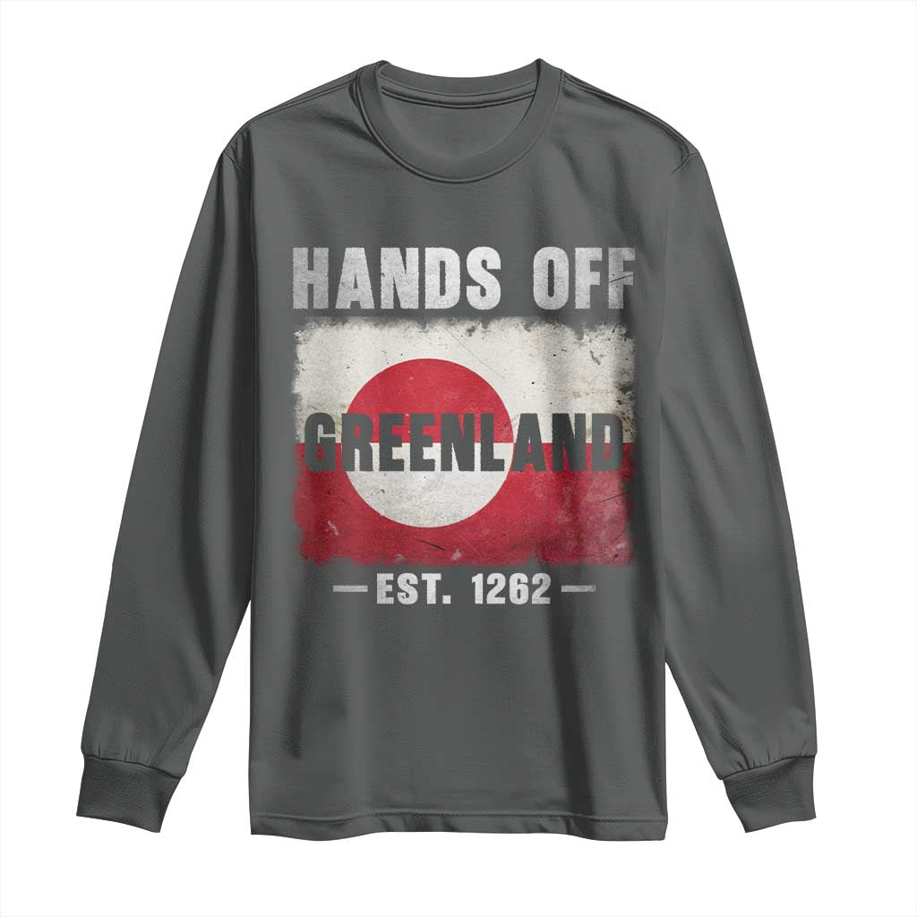 Hands Off Greenland Long Sleeve Shirt Greenland EST 1262 Political Protest TS11 Dark Heather Print Your Wear