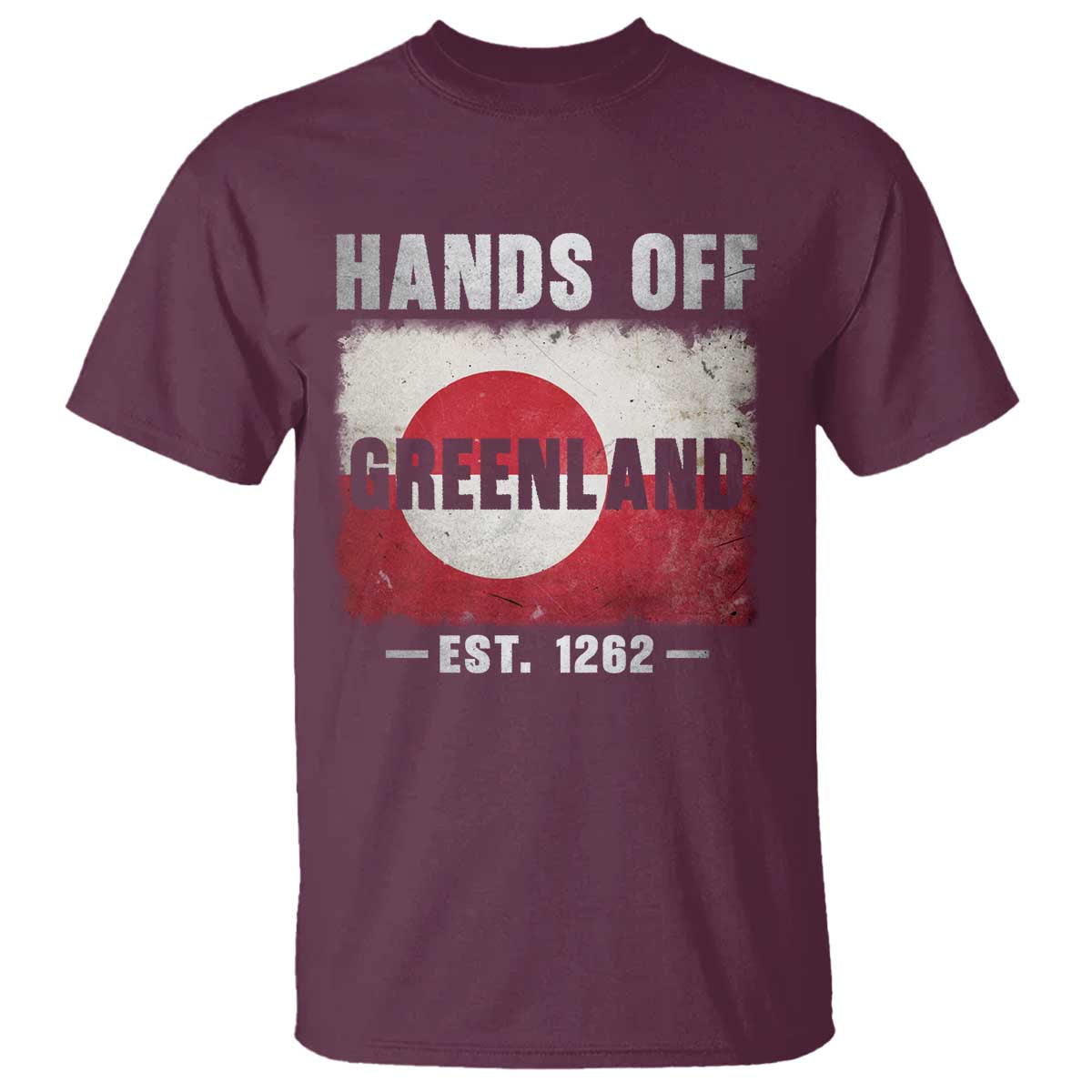 Hands Off Greenland T Shirt Greenland EST 1262 Political Protest TS11 Maroon Print Your Wear