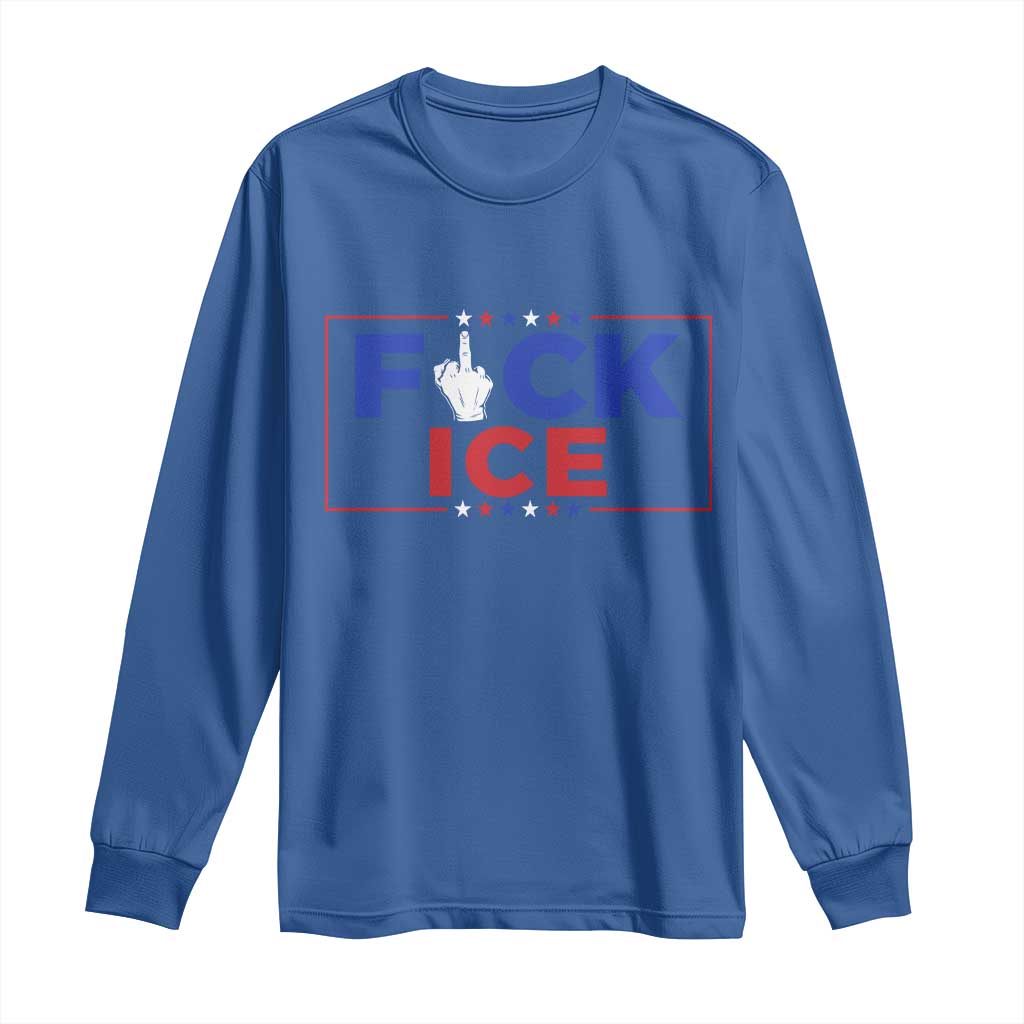 Funny Fck Ice Long Sleeve Shirt Immigration Activist Anti Deportation Middle Finger Graphic TS11 Royal Blue Print Your Wear