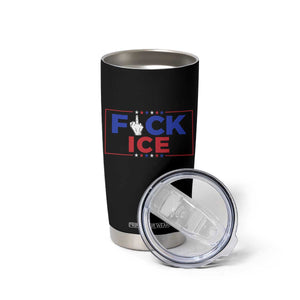 Funny Fck Ice Tumbler Cup Immigration Activist Anti Deportation Middle Finger Graphic TS11 Print Your Wear