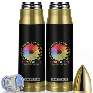 Abolish Ice Bullet Tumbler No More Deportation No More Discrimmination Kindness Over Fear TS11 Black Print Your Wear