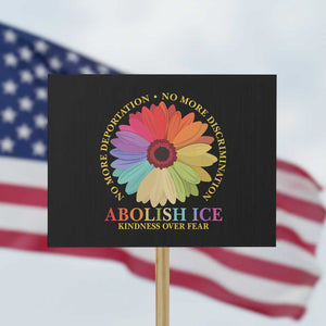 Abolish Ice Protest Sign No More Deportation No More Discrimmination Kindness Over Fear TS11 Horizontal 18" × 24" Black Print Your Wear